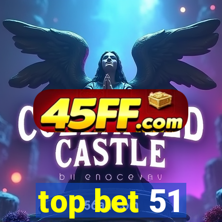 top bet 51